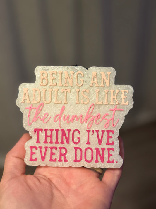 Being An Adult Car Freshie