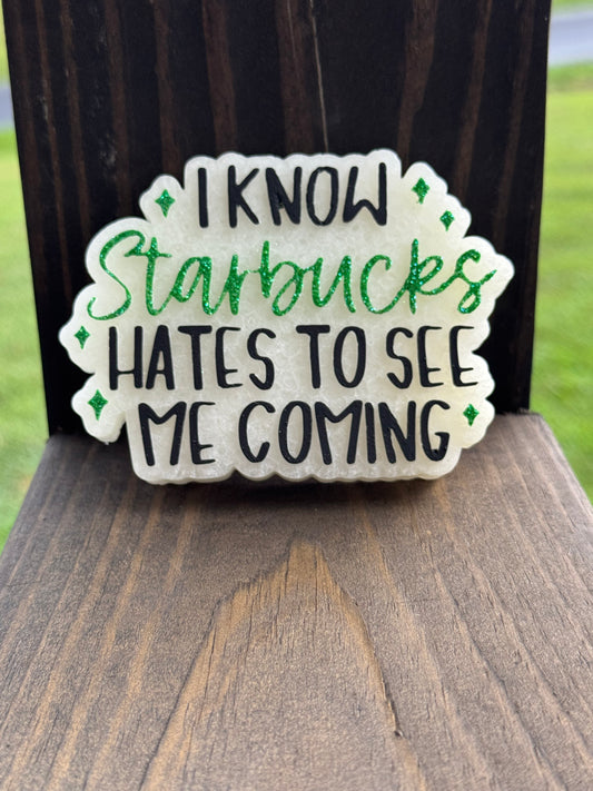 Starbucks Hates To See Me Car Freshie