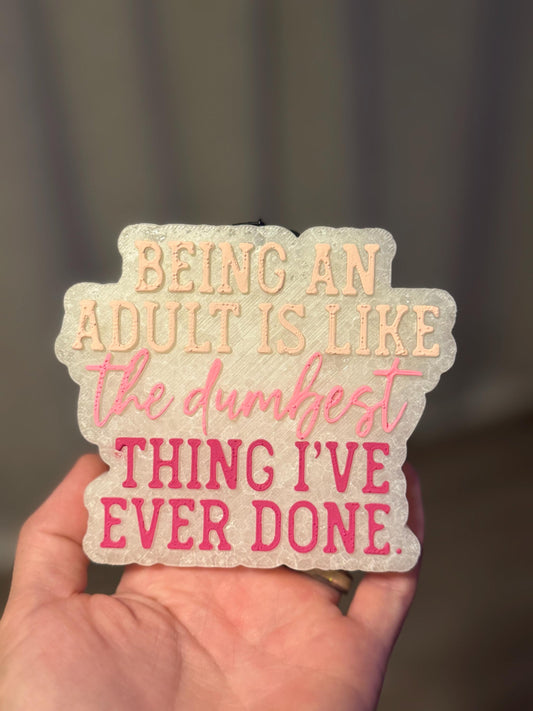 Being An Adult Car Freshie