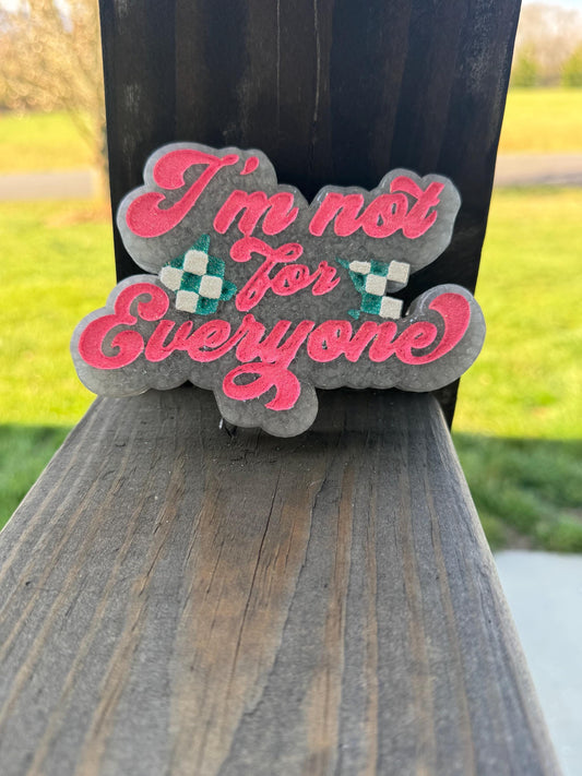 I’m Not For Everyone Car Freshie